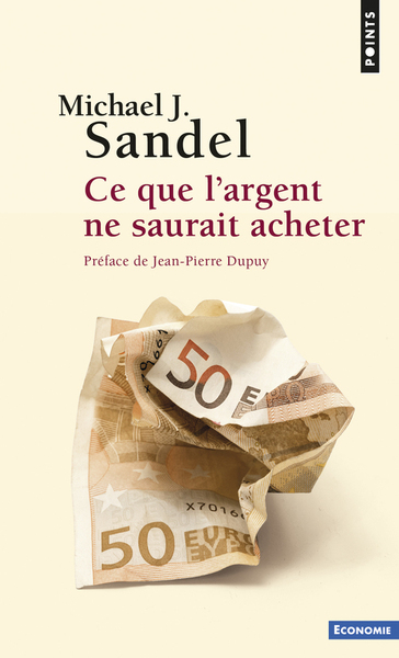 CE QUE L´ARGENT NE SAURAIT ACHETER. LES LIMITES MORALES DU MARCHE