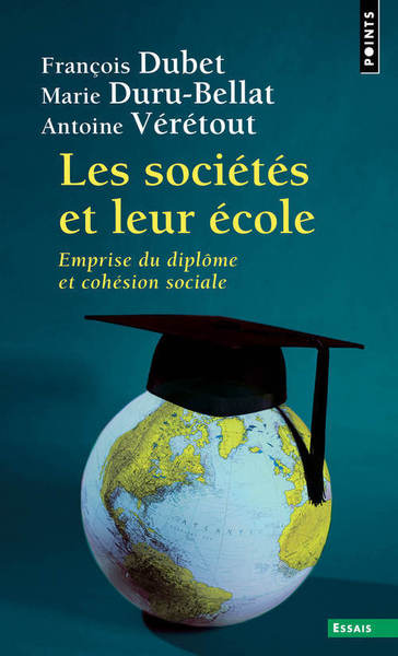 SOCIETES ET LEUR ECOLE. EMPRISE DU DIPLOME ET COHESION SOCIALE (LES)