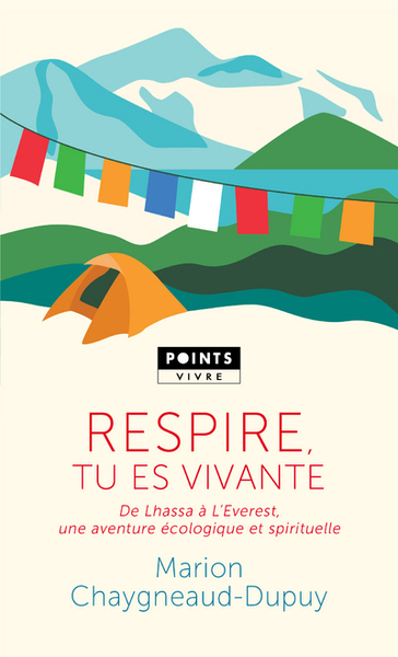 RESPIRE, TU ES VIVANTE - DE LHASSA A L´EVEREST, UNE AVENTURE ECOLOGIQUE ET SPIRITUELLE