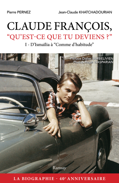 CLAUDE FRANCOIS QU´EST-CE QUE TU DEVIENS ? T1 - D´ISMAILIA A ´COMME D´HABITUDE