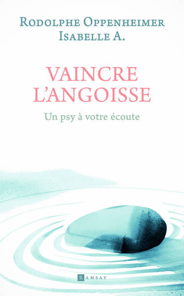 VAINCRE L´ANGOISSE - UN PSY A VOTRE ECOUTE