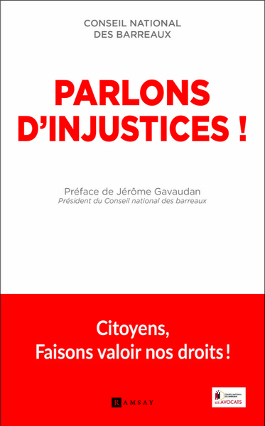 PARLONS D´ INJUSTICES ! - CITOYENS, FAISONS VALOIR NOS DROITS !