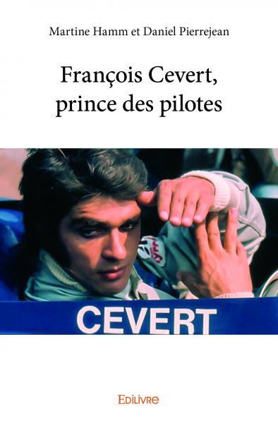 FRANCOIS CEVERT, PRINCE DES PILOTES