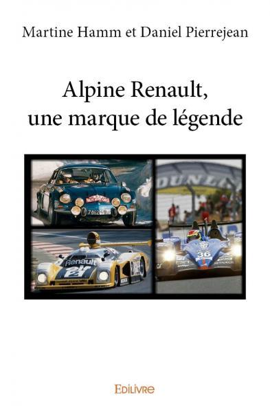 ALPINE RENAULT, UNE MARQUE DE LEGENDE