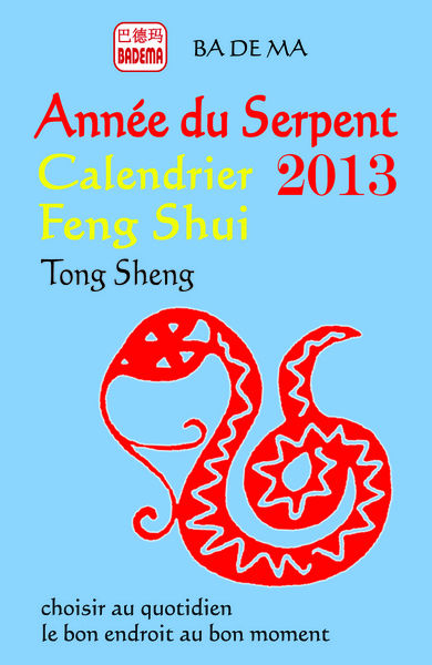 CALENDRIER FENG SHUI 2013 - L´ANNEE DU SERPENT