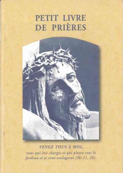 PETIT LIVRE DE PRIERES - VENEZ TOUS A MOI