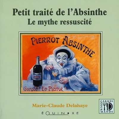 PETIT TRAITE ABSINTHE, LE MYTHE RESSUSCITE