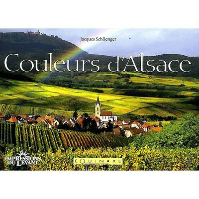 COULEURS D´ALSACE - IMPRESSIONS DU LEVANT