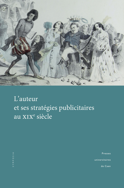 L´AUTEUR ET SES STRATEGIES PUBLICITAIRES AU XIXE SIECLE