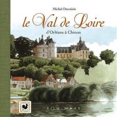 VAL DE LOIRE D ORLEANS A CHINON