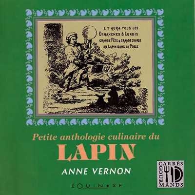 PETITE ANTHOLOGIE CULINAIRE DU LAPIN  .