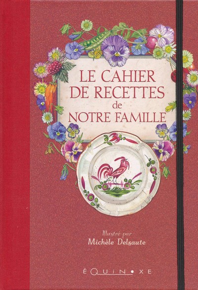 CAHIER DE RECETTES DE NOTRE FAMILLE