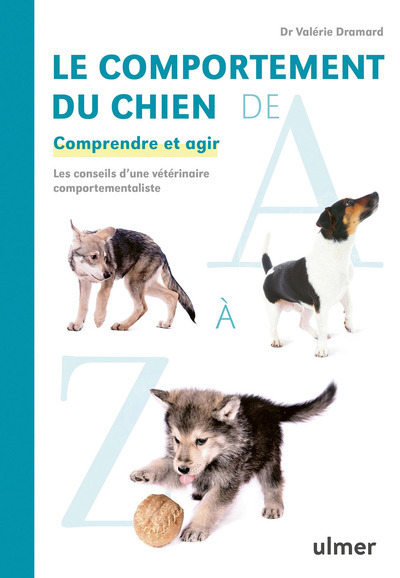 COMPORTEMENT DU CHIEN DE A A Z. COMPRENDRE ET AGIR (LE)