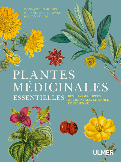 PLANTES MEDICINALES ESSENTIELLES DES PHARMACOPEES OCCIDENTALE, CHINOISE ET INDIENNE