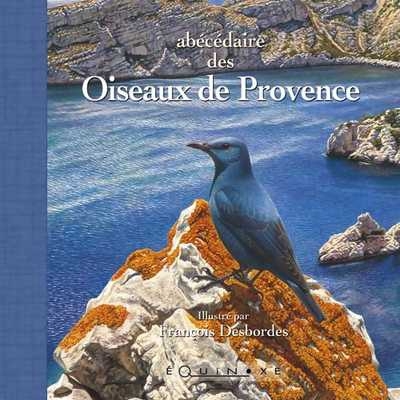 (COUV MARRON OU BLEU) ABECEDAIRE DES OISEAUX DE PROVENCE