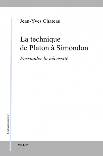 TECHNIQUE DE PLATON A SIMONDON - PERSUADER LA NECESSITE
