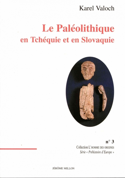 PALEOLITHIQUE EN TCHEQUIE ET EN SLOVAQUIE (LE)