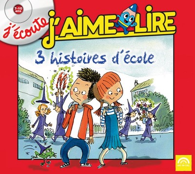 J ECOUTE, J AIME LIRE - 3 HISTOIRES D ECOLE