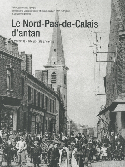 NORD - PAS - DE - CALAIS D´ ANTAN