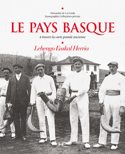 PAYS BASQUE A TRAVERS LA CARTE POSTALE ANCIENNE