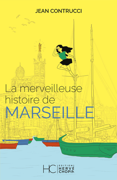 MERVEILLEUSE HISTOIRE DE MARSEILLE