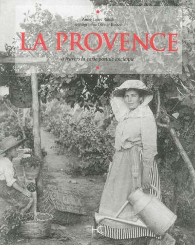 PROVENCE A TRAVERS LA CARTE POSTALE ANCIENNE