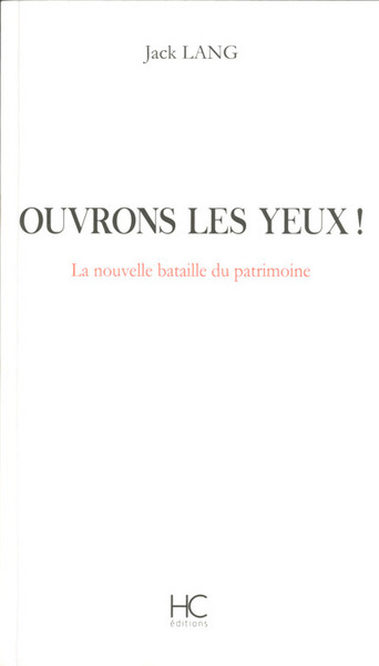 OUVRONS LES YEUX ! LA NOUVELLE BATAILLE DU PATRIMOINE