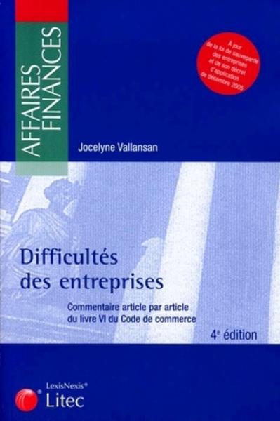 DIFFICULTES DES ENTREPRISES. COMMENTAIRE ARTICLE PAR ARTICLEDU LIVRE VI DU CODE DE COMMERCE 4E EDITI