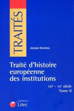 TRAITE D´HISTOIRE EUROPEENNE DES INSTITUTIONS - XVIE - XIXE