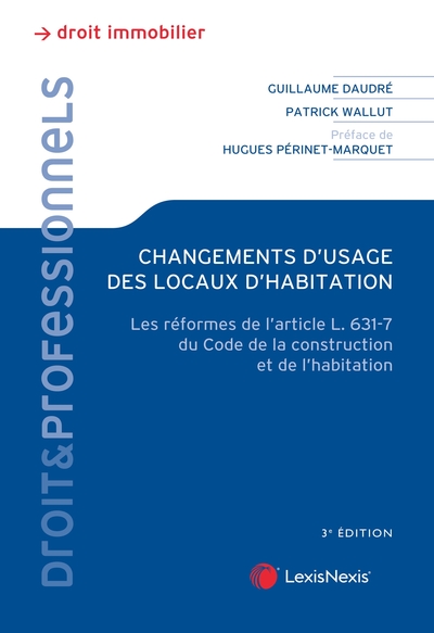 CHANGEMENTS D´USAGE DES LOCAUX D´HABITATION - LES REFORMES DE L´ARTICLE L. 