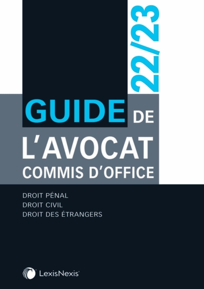 GUIDE DE L´AVOCAT COMMIS D´OFFICE 22/23 (COLLECTION : LES GUIDES)