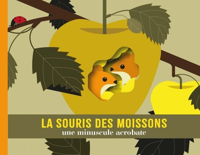 SOURIS DES MOISSONS. UNE MINUSCULE ACROBATE