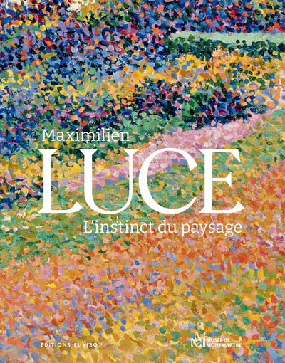 MAXIMILIEN LUCE - LL´INSTINCT DU PAYSAGE