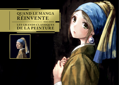 QUAND LE MANGA REINVENTE LES GRANDS CLASSIQUES DE LA PEINTURE