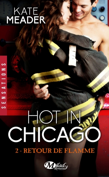 HOT IN CHICAGO, T2 : RETOUR DE FLAMME