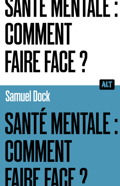 SANTE MENTALE, BESOIN D´AIDE? / COLLECTION ALT
