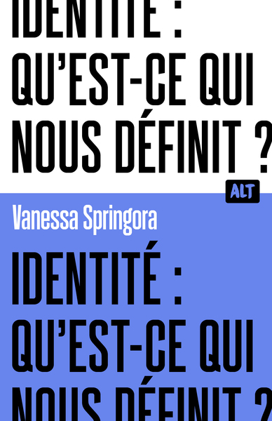 IDENTITE : QU´EST-CE QUI NOUS DEFINIT ? / COLLECTION ALT