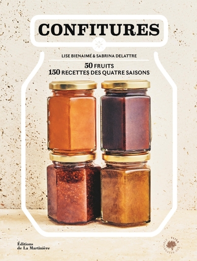 CONFITURES - 50 FRUITS, 150 RECETTES DES QUATRE SAISONS
