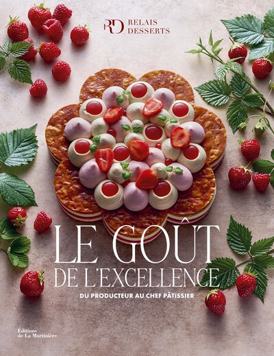 LE GOUT DE L´EXCELLENCE - DU PRODUCTEUR AU CHEF PATISSIER.