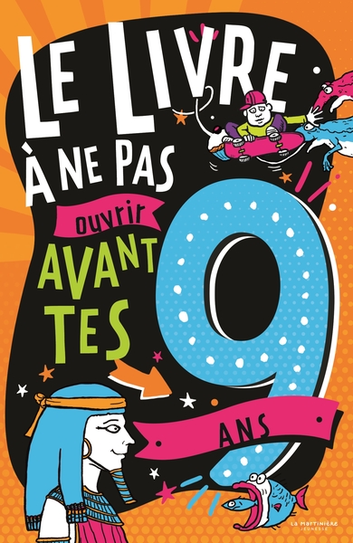 LE LIVRE A NE PAS OUVRIR AVANT TES 9 ANS