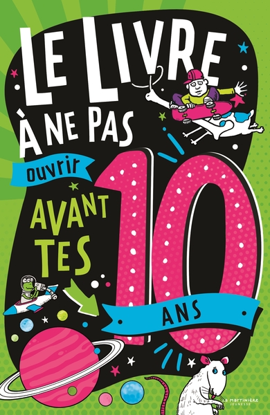 LE LIVRE A NE PAS OUVRIR AVANT TES 10 ANS