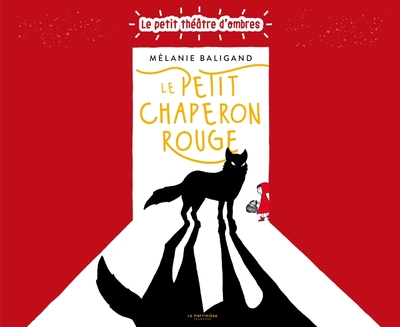 PETIT CHAPERON ROUGE - LE PETIT THEATRE D´OMBRES