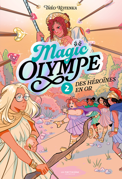 MAGIC OLYMPE - TOME 2, DES HEROINES EN OR