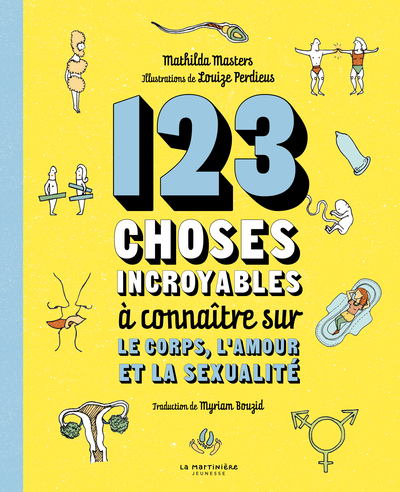 123 CHOSES INCROYABLES A CONNAITRE SUR LE CORPS, L´AMOUR ET LA SEXUALITE