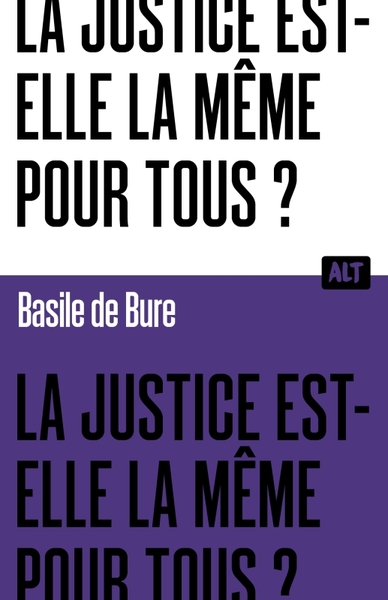 JUSTICE EST-ELLE LA MEME POUR TOUS ? COLLECTION ALT