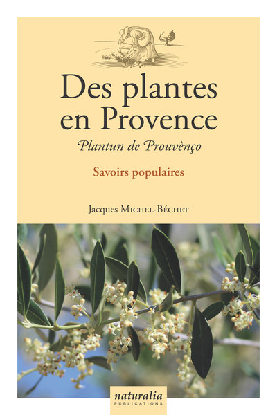 DES PLANTES EN PROVENCE - SAVOIRS POPULAIRES EN PAYS D´OC