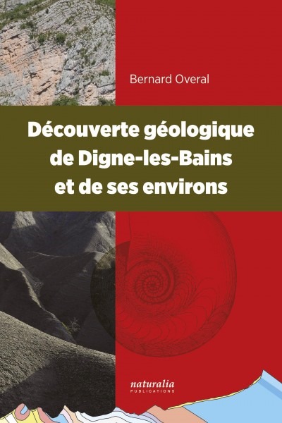 DECOUVERTE GEOLOGIQUE DE DIGNE-LES-BAINS ET DE SES ENVIRONS
