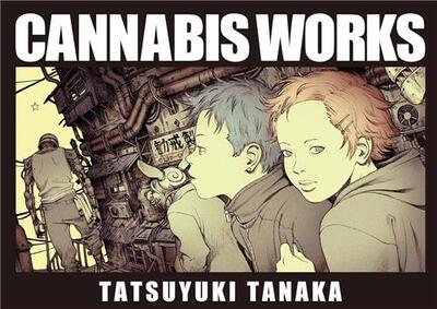 TATSUYUKI TANAKA CANNABIS WORKS /JAPONAIS