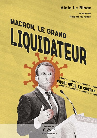 MACRON LE GRAND LIQUIDATEUR -  QUOI QU´IL EN COUTE