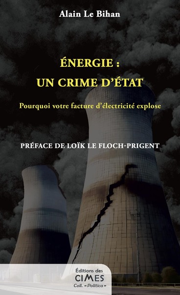 ENERGIE : UN CRIME D´ETAT - POURQUOI VOTRE FACTURE D´ELECTRICITE EXPLOSE